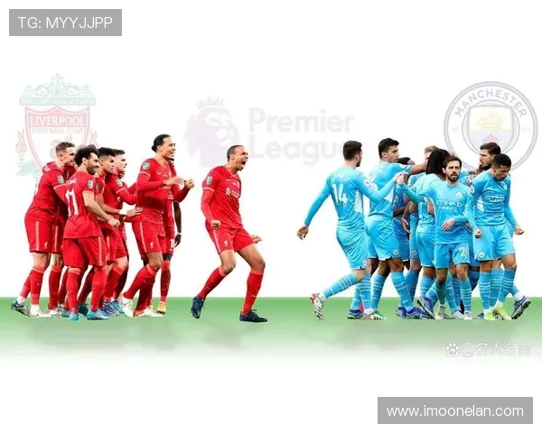 2018年英超经典对决曼城与利物浦的激烈较量回顾与分析